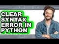 How to Clear Syntax Error in Python (only Way)