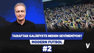 Fenerbahçe taraftarının mutlu olmama sebebi... | Önder Özen | Modern Futbol #2