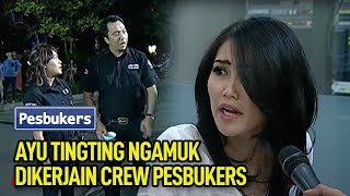 Ayu TingTing Ngamuk Dikerjain Crew Pesbukers