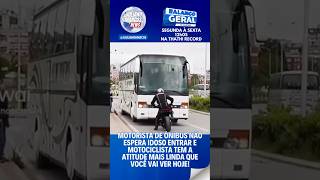 Motorista de ônibus não espera idoso entrar e motociclista tem a atitude linda!