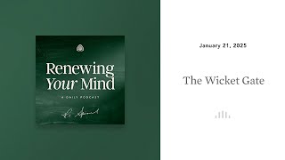 The Wicket Gate: Renewing Your Mind