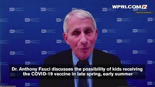 VIDEO NOW: Dr. Fauci discusses vaccination for kids possibly late spring, early summer