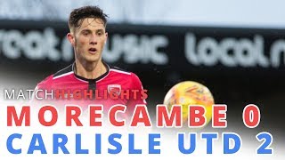 HIGHLIGHTS | Morecambe v Carlisle United