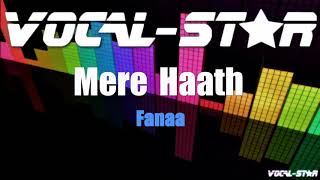 Mere Haath – Fanaa (Karaoke Version) with Lyrics HD Vocal-Star Karaoke