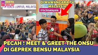 PECAH ! MEET & GREET THE ONSU DI GEPREK BENSU MALAYSIA | InstaMOP