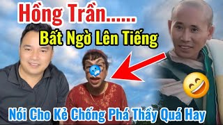 Cực Hay: Khi Hồng Trần Lên Tiếng Dậy Cho Những Kẻ Chống Phá Thầy MT Rất Căng