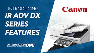 Canon imageRUNNER ADVANCE DX Series Feature Highlights