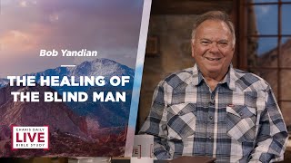 The Healing of the Blind Man - Andrew Wommack & Bob Yandian - CDLBS for March 19, 2024