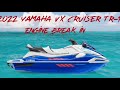 2022 Yamaha VX Cruiser TR-1 engine break in and KABOOM avoidance!!