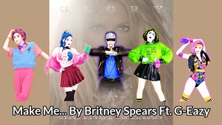 Make Me... By Britney Spears Ft. G-Eazy Fanmade Mashup