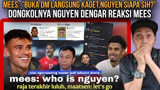 Buka DM Kaget, 'Vietnam Siapa Sih?' Dongkolnya Nguyen Denger Reaksi Mees. Raja Terakhir Mulai Luluh