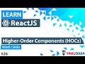 ReactJS Higher Order Component Tutorial in Hindi / Urdu
