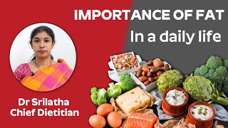 Why eating fats is important in daily life | Dr Srilatha - Chief Dietitian | Free Diabetes