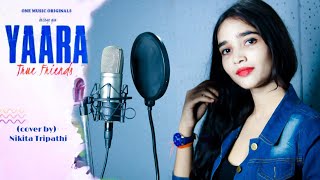 Yaara | female version| solo girl Nikita tripathi |Acoustic version |Mamta Sharma| cover song