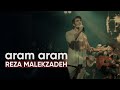 Reza Malekzadeh - Aram Aram (Official Video) | رضا ملک زاده - آرام آرام