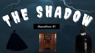 “THE SHADOW” Marathon -The First Episodes