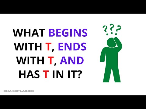 What begin with T ends with T and has T in it?