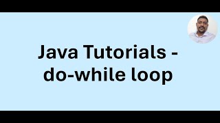 Java Tutorial 17 - Looping Constructs - do-while loop