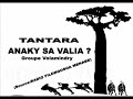 TANTARA ANAKY SA VALIA  SOURCE RADIO FILONGOSOA MENABE