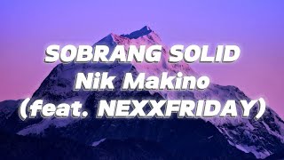 Nik Makino(feat. NEXXFRIDAY) - Sobrang solid / Sobrang solid kagabi