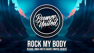 R3HAB, INNA - Rock My Body (with Sash!) [NOYSE Remix]