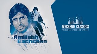 Weekend Classic Collection | Amitabh Bachchan Special | Audio Jukebox