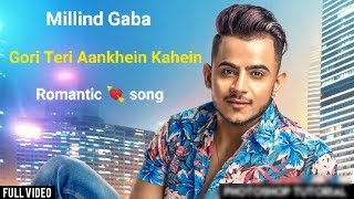 Gori Teri Aankhein Kahein |  Romantic 💘 Song | Lucky Ali | Millind Gaba