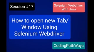 Selenium 4 with JAVA: #17 How To Open New Tab Or Window in Selenium WebDriver|Practical Demo