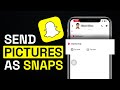 How to Send Snaps From Camera Roll as a Normal Snap [2024] | How To Send Picture as Snap