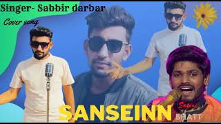Sanseinn / cover by sabbir darbar/ himesh reshammiya / sawai Bhatt audio song