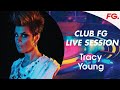 TRACY YOUNG | CLUB FG | LIVE DJ MIX | RADIO FG