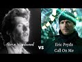 Steve Winwood Vs Eric Prydz - Valerie, Call On Me