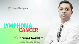 Lymphoma cancer, symptoms, and treatment | लिम्फोमा कैंसर लक्षण, बचाव और  इलाज | Dr Vikas Goswami