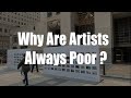 Why are artists always poor? #1/ Artist life