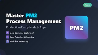 Node.js Process Management with PM2: The Ultimate Beginner's Guide