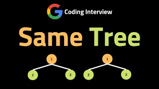 Same Tree - LeetCode 100 - Coding Interview Questions