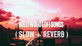Non-Stop to Relax, Drive 💙🎵 Best Of Bollywood Hindi Lofi (Slowed X Reverb) Viral Lo-Fi Mix Mashup