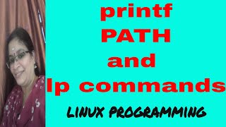 printf,PATH and lp commands in Linux | Linux Programming