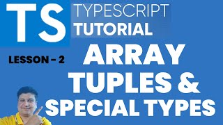 TypeScript Tutorial on Array Tuples Special Types Any Unknown Null for JavaScript Developers