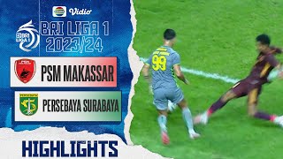 PSM Makassar VS Persebaya Surabaya - Highlights | BRI Liga 1 2023/24