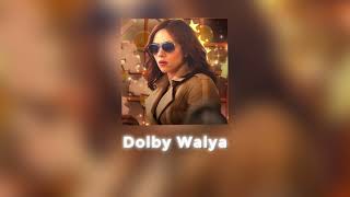 Dolby Walya [Slowed and Reverb] | #dolbywalya #trending