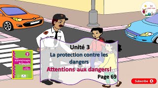 Unité 3🥰mes apprentissages 3 année 🥰Attention aux dangers !🥰page 69