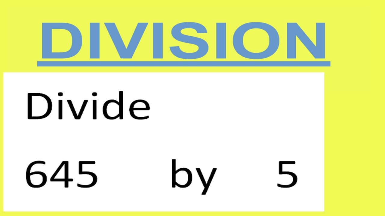 Divide 645 By 5 Youtube