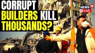 Turkey To Probe Building Contractors As Death Toll Rises | Turkey Earthquake 2023 LIVE | News18