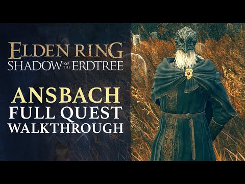 How to complete Sir Ansbach's quest in Elden Ring Shadow of the Erdtree DLC