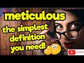 The simplest definition YOU need!! ''METICULOUS'' #tellsvidetionary™