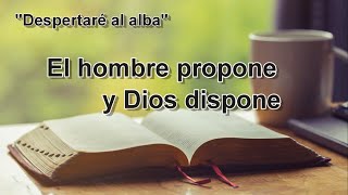 Meditación ¨El hombre propone y Dios dispone¨ - Miércoles 16/06/2021