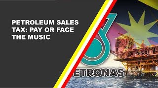 Petroleum Sales Tax: Pay Or Face The Music