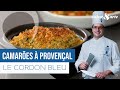 Camarões à Prevençal | Le Cordon Bleu com Flávio Santoro