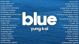 Blue - Yung Kai💗Best OPM Tagalog Love Songs With Lyrics💗OPM Trending 2024 Playlist #vol1 #opmsongs